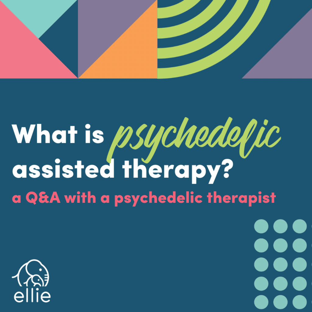 What is psychedelic assisted therapy? A Q&A with a psychedelic therapist