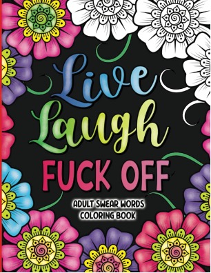 Live Laugh F*** off Coloring Book Cover